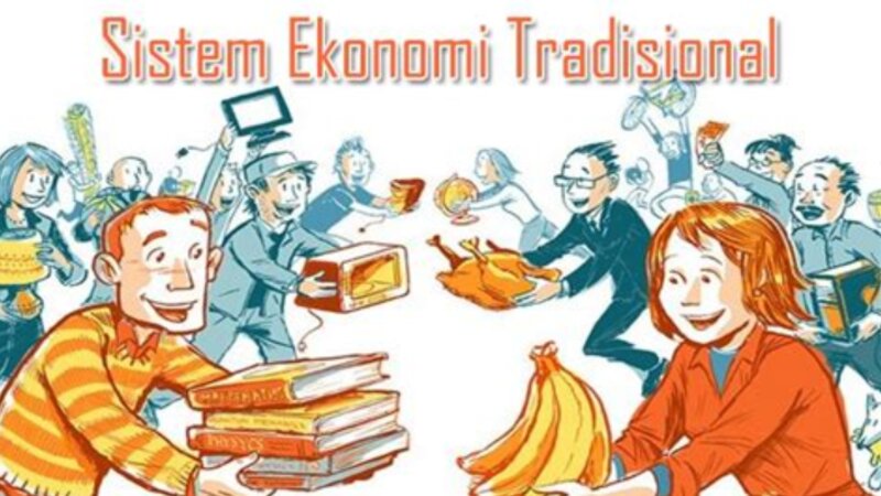 Sistem Ekonomi Tradisional